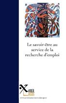 Couverture du livre « Le savoir-être au service de la recherche d'emploi » de Xavier Lassus aux éditions Xavier Lassus