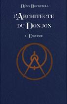 Couverture du livre « L'architecte du Donjon - Tome 1 » de Rémy Bocktaels aux éditions Thebookedition.com