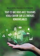 Couverture du livre « Tout ce que vous avez toujours voulu savoir sur les énergies renouvelables » de Marjolaine Villey-Migraine et Marcel Caron aux éditions Baudelaire