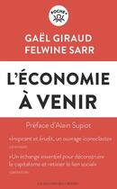 Couverture du livre « L'économie à venir » de Gael Giraud et Felwine Sarr aux éditions Les Liens Qui Liberent