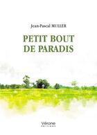 Couverture du livre « Petit bout de paradis » de Jean-Pascal Muller aux éditions Verone