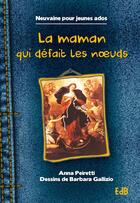 Couverture du livre « La maman qui défait les noeuds » de Anna Peiretti et Barbara Gallizio aux éditions Des Beatitudes