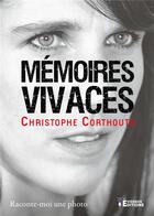 Couverture du livre « Mémoires Vivaces : Raconte-moi une photo » de Christophe Corthouts aux éditions Evidence Editions