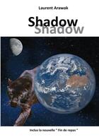 Couverture du livre « Shadow » de Laurent Arawak aux éditions Bookelis