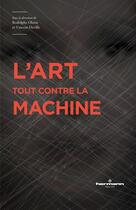 Couverture du livre « L'art tout contre la machine » de Rodolphe Olcese aux éditions Hermann