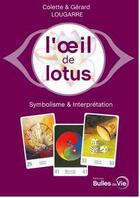 Couverture du livre « L'oeil de lotus ; symbolisme et interprétations » de Gerard Lougarre et Colette Lougarre aux éditions Bulles De Vie