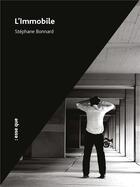Couverture du livre « L'immobile » de Stephane Bonnard aux éditions Esse Que