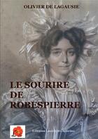 Couverture du livre « Le sourire de Robespierre » de Olivier De Lagausie aux éditions Lazare Et Capucine