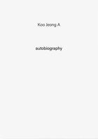 Couverture du livre « Autobiography t.1 » de Koo Jeong-A aux éditions Tonini Editore