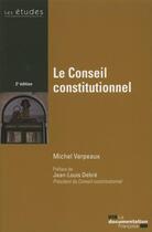 Couverture du livre « Le conseil constitutionnel (2e édition) » de Verpeaux/Michel aux éditions Documentation Francaise