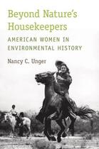 Couverture du livre « Beyond Nature's Housekeepers: American Women in Environmental History » de Unger Nancy C aux éditions Oxford University Press Usa
