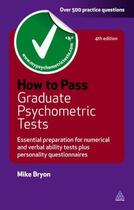 Couverture du livre « How to Pass Graduate Psychometric Tests » de Mike Bryon aux éditions Kogan Page Digital
