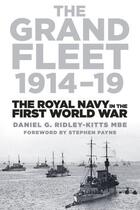 Couverture du livre « The Grand Fleet 1914-19 » de Ridley-Kitts Mbe Daniel G aux éditions History Press Digital