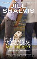 Couverture du livre « Rescue My Heart » de Jill Shalvis aux éditions Penguin Group Us