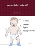 Couverture du livre « Présent de l indicatif » de Xavier Le Corre aux éditions Lulu