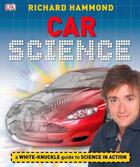 Couverture du livre « Car Science » de Richard Hammond aux éditions Dk Children