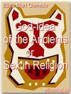 Couverture du livre « God-Idea of the Ancients » de Eliza Burt Gamble aux éditions Ebookslib