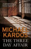 Couverture du livre « The Three-Day Affair » de Michael Kardos aux éditions Head Of Zeus