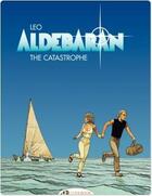 Couverture du livre « Aldebaran t.1 : the catastrophe » de Leo aux éditions Cinebook