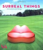 Couverture du livre « SURREAL THINGS - SURREALISM AND DESIGN » de Ghislaine Wood aux éditions Victoria And Albert Museum