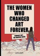 Couverture du livre « The women who changed art forever - feminist art the graphic novel » de Grande Valentina/Ros aux éditions Laurence King