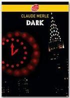 Couverture du livre « Dark t.1 » de Claude Merle aux éditions Le Livre De Poche Jeunesse