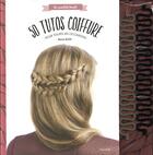 Couverture du livre « 50 tutos coiffure pour toutes les occasions » de Mademoiselle Blush aux éditions Hachette Pratique