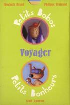 Couverture du livre « Petits bobos, petits bonheurs ; voyager » de Elisabeth Brami et Philippe Bertrand aux éditions Seuil Jeunesse