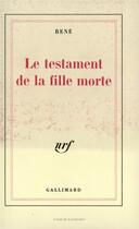 Couverture du livre « Le testament de la fille morte » de Rene aux éditions Gallimard