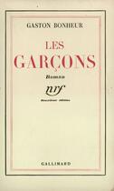 Couverture du livre « Les Garcons » de Gaston Bonheur aux éditions Gallimard