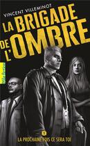 Couverture du livre « La brigade de l'ombre Tome 1 : la prochaine fois ce sera toi » de Vincent Villeminot aux éditions Gallimard-jeunesse