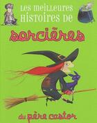 Couverture du livre « Les meilleures histoires de sorcières du Père Castor » de  aux éditions Pere Castor