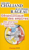 Couverture du livre « Géopolitique des empires » de Gerard Chaliand et Jean-Pierre Rageau aux éditions Flammarion