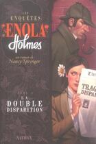 Couverture du livre « Les enquêtes d'Enola Holmes Tome 1 : la double disparition » de Nancy Springer aux éditions Nathan