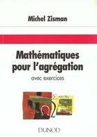 Couverture du livre « Mathematiques pour l'agregation » de Michel Zisman aux éditions Dunod