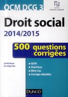 Couverture du livre « DCG 3 ; droit social ; QCM en 500 questions ; 2014/2015 » de Veronique Roy et Judith Hector aux éditions Dunod