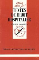 Couverture du livre « Textes de droit hospitalier » de Michel Godfryd aux éditions Que Sais-je ?