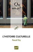 Couverture du livre « L'histoire culturelle (3e édition) » de Pascal Ory aux éditions Que Sais-je ?