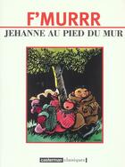 Couverture du livre « Jehanne au pied du mur » de F'Murrr aux éditions Casterman