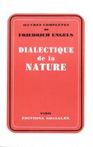 Couverture du livre « Dialectique de la nature » de Friedrich Engels aux éditions Editions Sociales