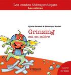 Couverture du livre « Grinzing est en colère ; les colères ; à partir de 4 ans » de Veronique Fusier et Sylvie Sarzaud aux éditions Eyrolles