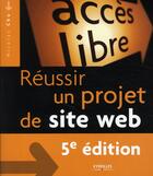 Couverture du livre « Réussir un projet de site web (5e édition) » de Nicolas Chu aux éditions Eyrolles