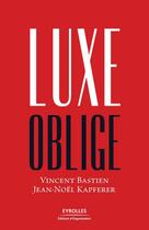 Couverture du livre « Luxe oblige » de Bastien/Kapfere aux éditions Organisation