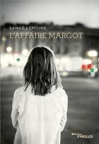 Couverture du livre « L'affaire Margot » de Sanae Lemoine aux éditions Eyrolles