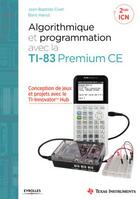 Couverture du livre « Algorithmique et programmation avec la TI-83 Premium CE ; conception de jeux et de projets avec le TI-Innovator(tm) Hub » de Jean-Baptiste Civet et Boris Hanus aux éditions Eyrolles
