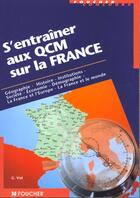 Couverture du livre « S'Entrainer Aux Qcm Sur La France Aux Concours Administratifs » de Gerard Vial aux éditions Foucher