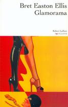 Couverture du livre « Glamorama » de Bret Easton Ellis aux éditions Robert Laffont