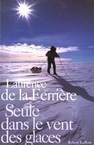 Couverture du livre « Seule dans le vent des glaces » de La Ferriere L D. aux éditions Robert Laffont