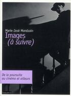 Couverture du livre « Images (à suivre) » de Marie-Jose Mondzain aux éditions Bayard