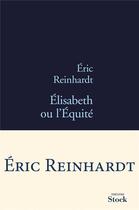 Couverture du livre « Elisabeth ou l'équité » de Eric Reinhardt aux éditions Stock